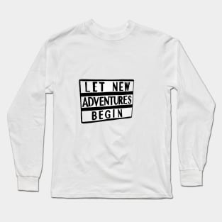 Let New Adventures Begin Marquee Long Sleeve T-Shirt